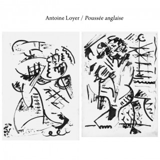 Antoine Loyer - Poussée anglaise